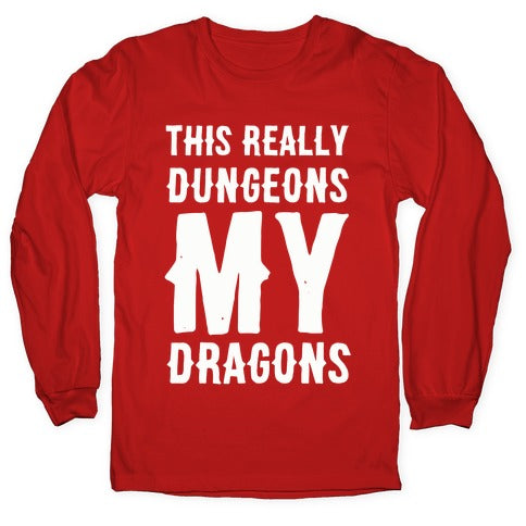 This Really Dungeons My Dragons  Longsleeve Tee